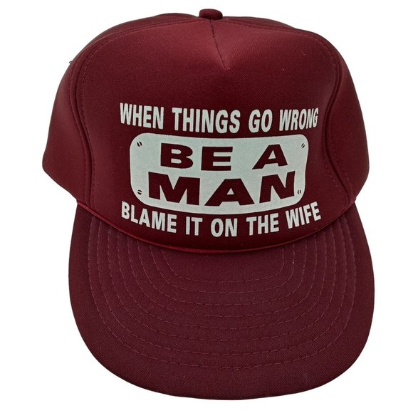 Be A Man Snapback Cap Hat Vintage Maroon Red Blame The Wife Funny Humor Joke - Picture 1 of 8